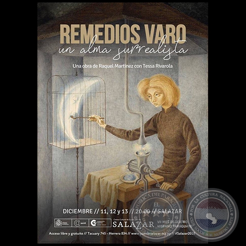 REMEDIOS VARO, UN ALMA SURREALISTA - Interpretada por TESSA RIVAROLA - 11, 12 y 13 de Diciembre de 2018